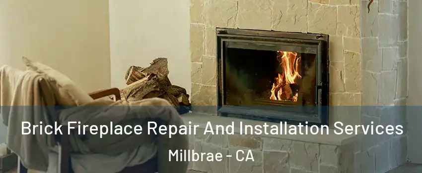  Brick Fireplace Repair And Installation Services Millbrae - CA
