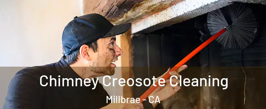  Chimney Creosote Cleaning Millbrae - CA