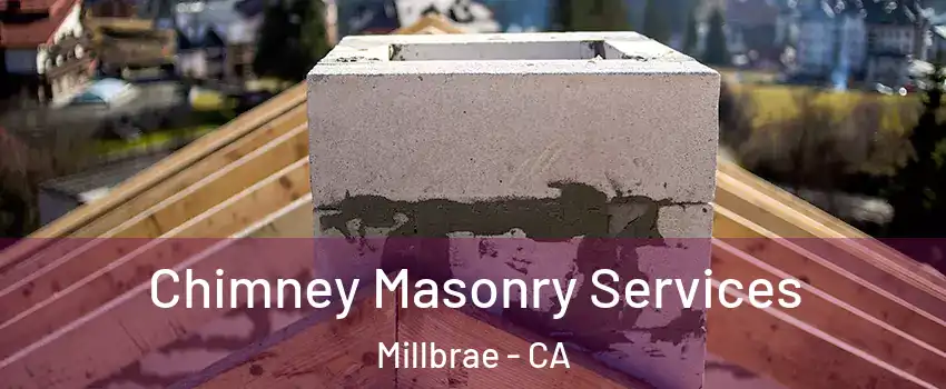  Chimney Masonry Services Millbrae - CA