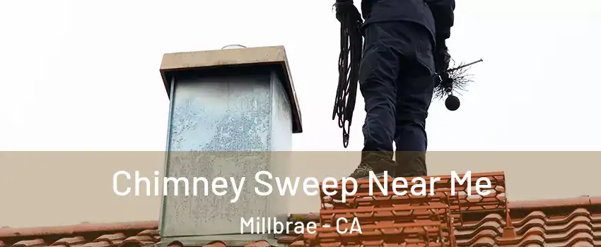  Chimney Sweep Near Me Millbrae - CA