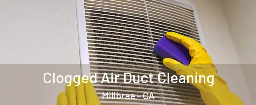  Clogged Air Duct Cleaning Millbrae - CA