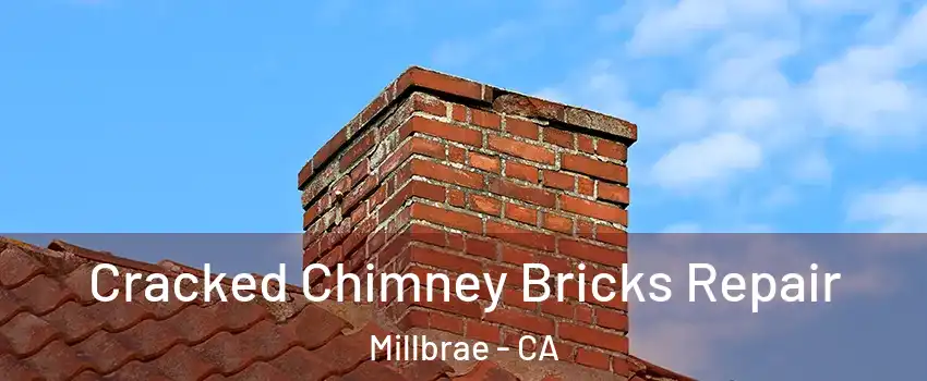  Cracked Chimney Bricks Repair Millbrae - CA