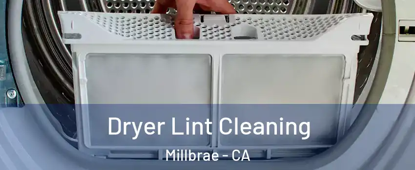  Dryer Lint Cleaning Millbrae - CA