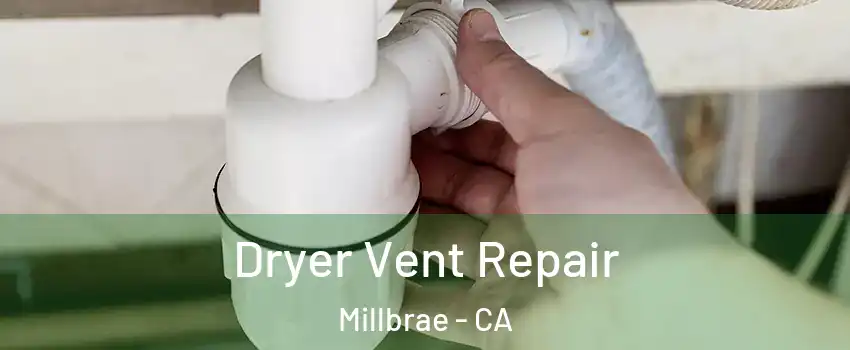  Dryer Vent Repair Millbrae - CA