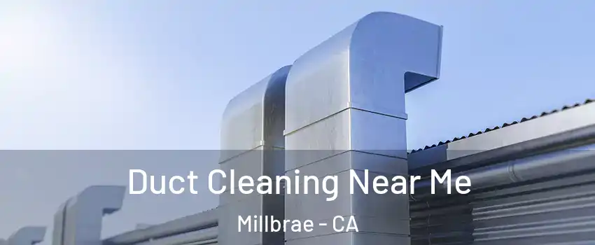  Duct Cleaning Near Me Millbrae - CA