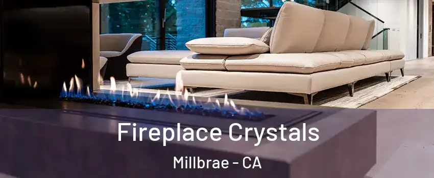  Fireplace Crystals Millbrae - CA