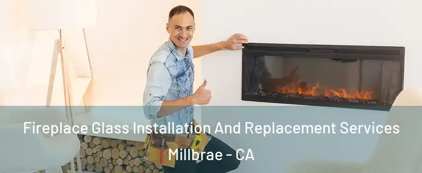  Fireplace Glass Installation And Replacement Services Millbrae - CA
