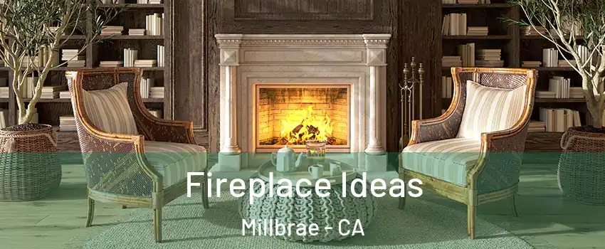  Fireplace Ideas Millbrae - CA