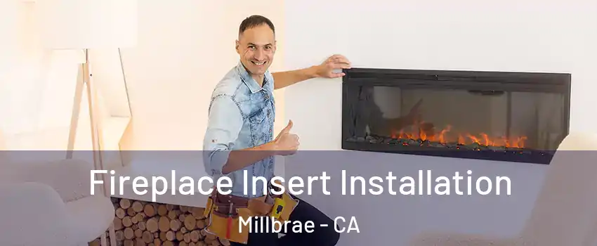  Fireplace Insert Installation Millbrae - CA