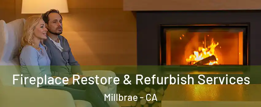  Fireplace Restore & Refurbish Services Millbrae - CA