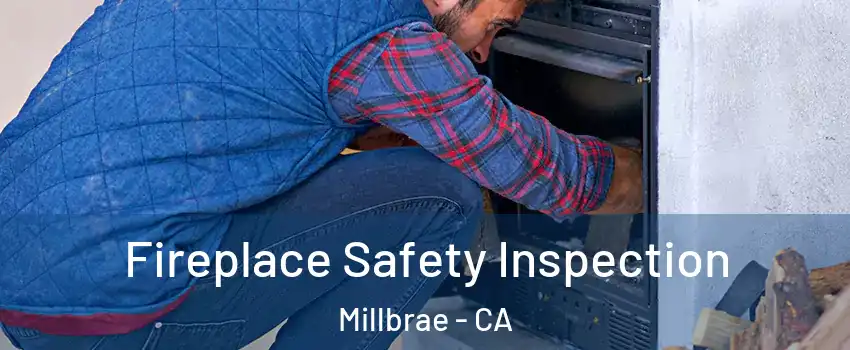  Fireplace Safety Inspection Millbrae - CA