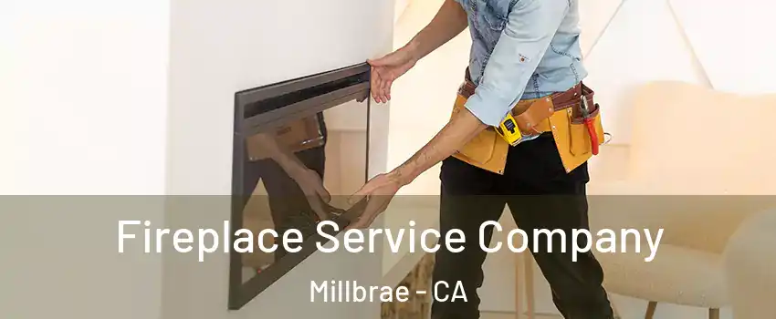  Fireplace Service Company Millbrae - CA