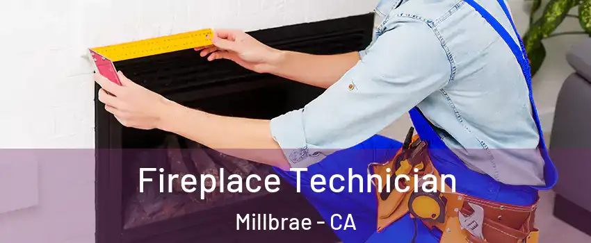  Fireplace Technician Millbrae - CA