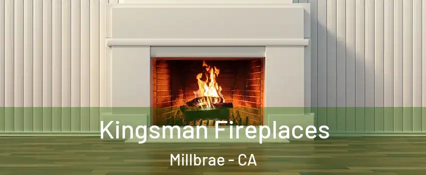  Kingsman Fireplaces Millbrae - CA