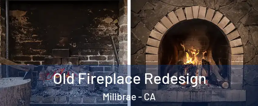  Old Fireplace Redesign Millbrae - CA