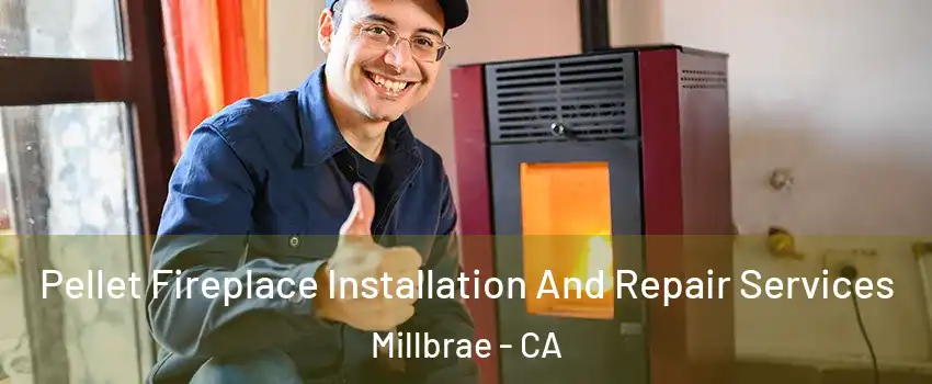  Pellet Fireplace Installation And Repair Services Millbrae - CA