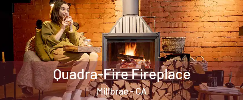 Quadra-Fire Fireplace Millbrae - CA