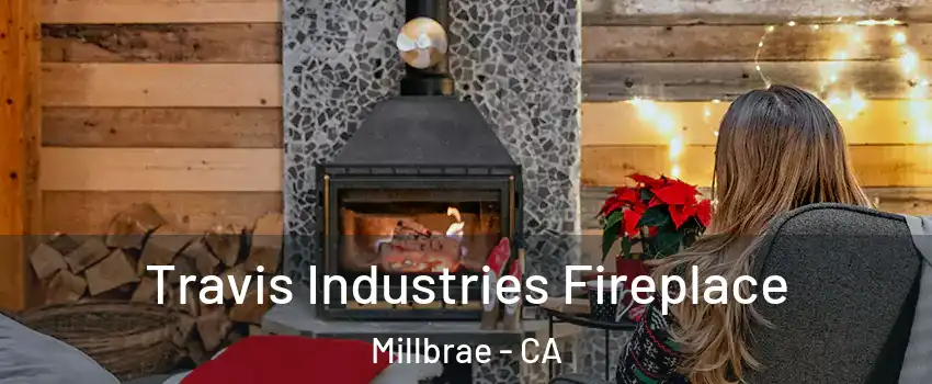  Travis Industries Fireplace Millbrae - CA