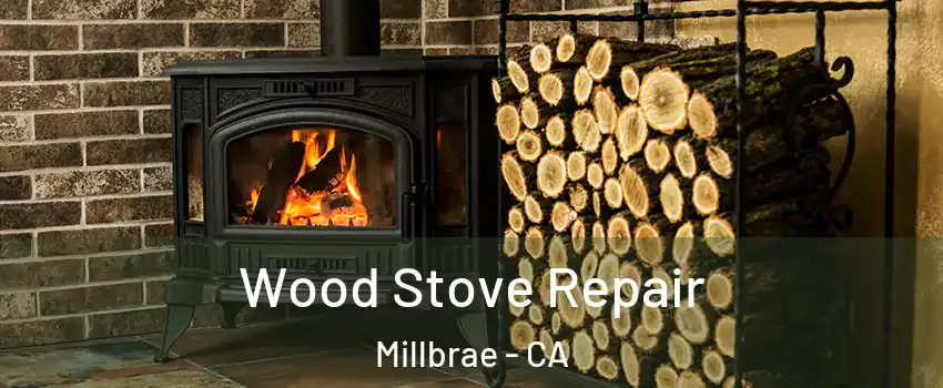  Wood Stove Repair Millbrae - CA